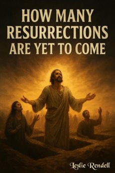 how many resurrections are yet to come (ebook)-leslie rendell-9798231751303