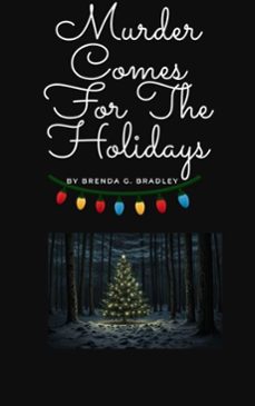 murder comes for the holidays (ebook)-brenda g. bradley-9798232612603