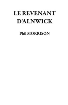 le revenant d'alnwick (ebook)-phil morrison-9798232873103