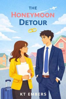 the honeymoon detour (ebook)-kt embers-9798233061103