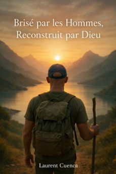 brise par les hommes. reconstruit par dieu (ebook)-laurent cuenca-9798233067303