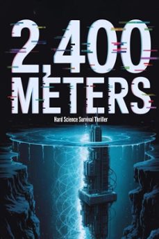 2,400 meters - hard science survival thriller (ebook)-johnny ray-9798233754203