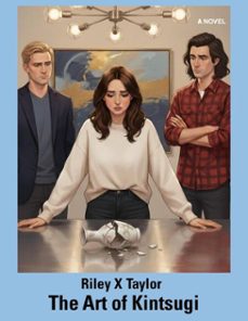 the art of kintsugi (ebook)-riley x. taylor-9798233831003