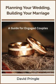 planning your wedding, building your marriage (ebook)-david pringle-9798233976803