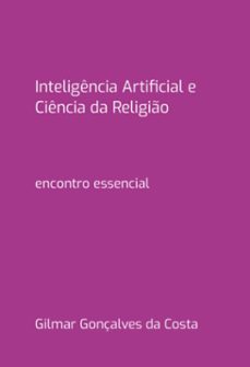 inteligencia artificial e ciencia da religio (ebook)-gilmar gonlçalves da costa-9798333118103