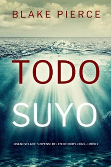 todo suyo (una novela de suspense del fbi de nicky lions - libro 2) (ebook)-blake pierce-9798341557703