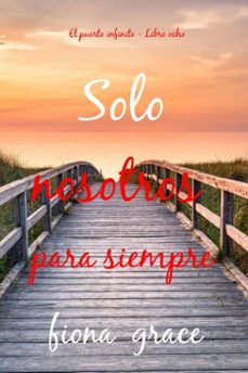 solo nosotros para siempre (el puerto infinito - libro ocho) (ebook)-fiona grace-9798341558403