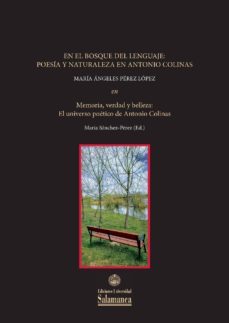 en el bosque del lenguaje: poesia y naturaleza en antonio colinas (ebook)-maria angeles perez lopez-am0058e093103