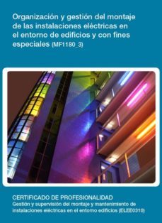 mf1180_3 - organizacion y gestion del montaje de las instalaciones electricas en el entorno de edificios y con fines especiales (ebook)-cdlel00000103