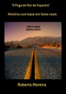 "o pega de mar de espanha" (ebook)-roberto moreira-3410001506413