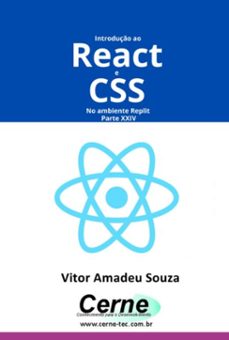 introduço ao react e css no ambiente replit parte xxiv (ebook)-vitor amadeu souza-3410007177013