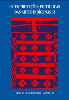 interpretaçes pictoricas das artes indigenas ii (ebook)-salgado carvalho de roberto-3410007447413
