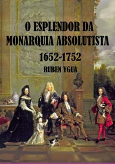 o esplendor da monarquia absolutista (ebook)-ygua ruben-3410007476413