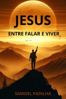 jesus: entre falar e viver (ebook)-samoel padilha-3410007692813