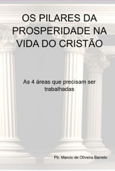 os pilares da prosperidade na vida do cristo (ebook)-pb. marcio oliveira de barreto-3410008575313