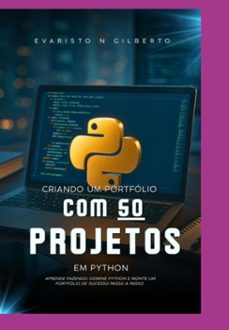 criando um portfolio com 50 projetos em python (ebook)-evaristo n. gilberto-3410009088713