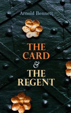 the card &amp; the regent (ebook)-arnold bennett-4057664121813