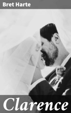 clarence (ebook)-bret harte-4057664582713