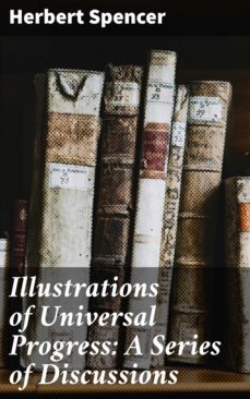 illustrations of universal progress: a series of discussions (ebook)-4057664594013