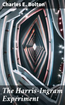 the harris-ingram experiment (ebook)-charles e. bolton-4057664614513