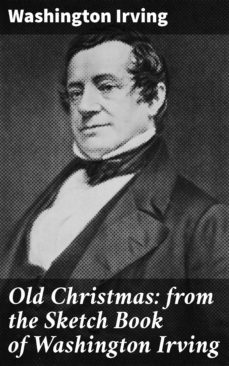 old christmas: from the sketch book of washington irving (ebook)-washington irving-4057664655813