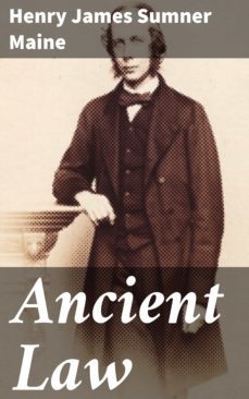 ancient law (ebook)-henry james sumner maine-4064066062613