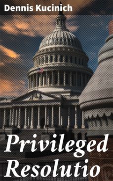 privileged resolutio (ebook)-dennis kucinich-4064066066413