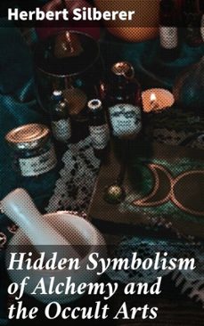 hidden symbolism of alchemy and the occult arts (ebook)-herbert silberer-4064066103613