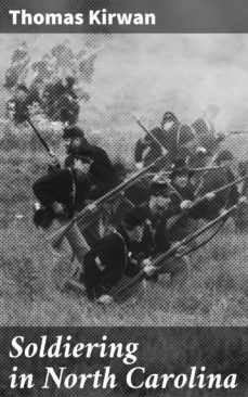 soldiering in north carolina (ebook)-thomas kirwan-4064066138813