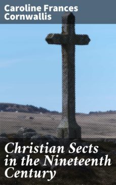 christian sects in the nineteenth century (ebook)-caroline frances cornwallis-4064066189013