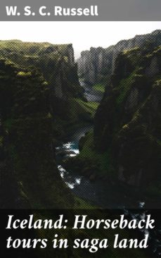 iceland: horseback tours in saga land (ebook)-w. s. c. russell-4064066214913
