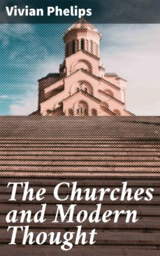 the churches and modern thought (ebook)-vivian phelips-4064066234713