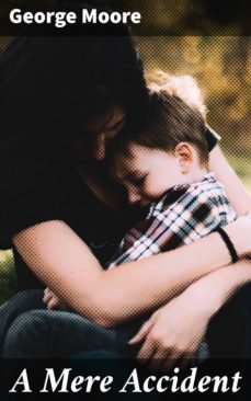 a mere accident (ebook)-george moore-4064066244613