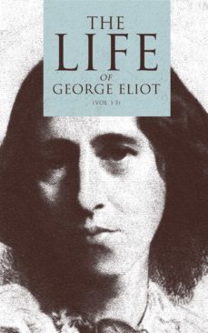 the life of george eliot (vol. 1-3) (ebook)-george eliot-4064066398613