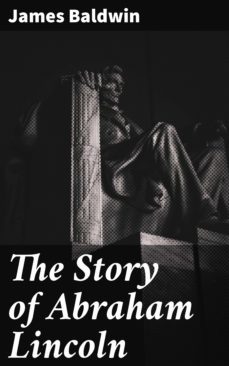 the story of abraham lincoln (ebook)-james baldwin-4064066429713