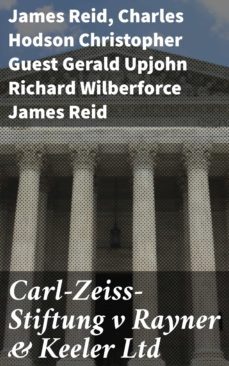 carl-zeiss-stiftung v rayner &amp; keeler ltd (ebook)-james reid-charles hodson christopher guest gerald upjohn richard wilberforce james reid-4064066437213