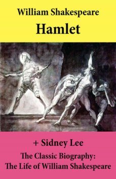hamlet (the unabridged play) + the classic biography: the life of william shakespeare (ebook)-william shakespeare-4064066444013