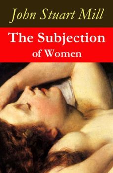 the subjection of women (a feminist literature classic) (ebook)-john stuart mill-4064066447113
