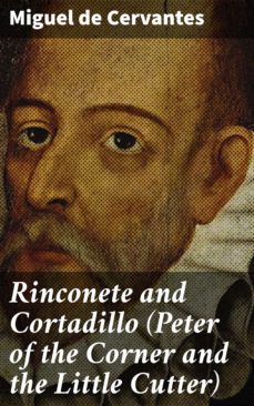 rinconete and cortadillo (peter of the corner and the little cutter) (ebook)-miguel de cervantes saavedra-4064066467913