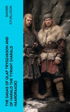 the sagas of olaf tryggvason and of harald the tyrant (harald haardraade) (ebook)-snorri sturluson-4066339552913