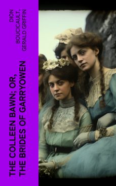 the colleen bawn; or, the brides of garryowen (ebook)-dion boucicault-gerald griffin-4066339554313
