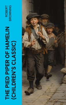 the pied piper of hamelin (children's classic) (ebook)-robert browning-4066339580213