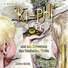 ki-phi und das geheimnis des friedvollen walds (audiolibro)-sabine kneitz-4069829304313