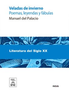 veladas de invierno : poemas, leyendas y fabulas (ebook)-manuel del palacio-4099995486513