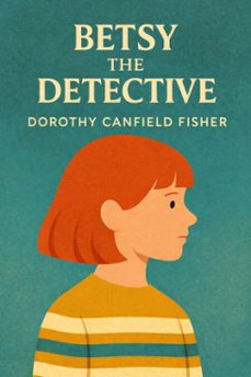 betsy the detective (ebook)-dorothy canfield fisher-7502319079713