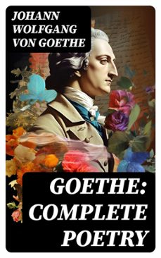 goethe: complete poetry (ebook)-johann wolfgang von goethe-8596547715313