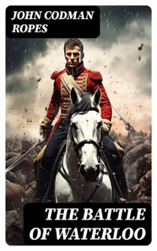 the battle of waterloo (ebook)-john codman ropes-8596547729013
