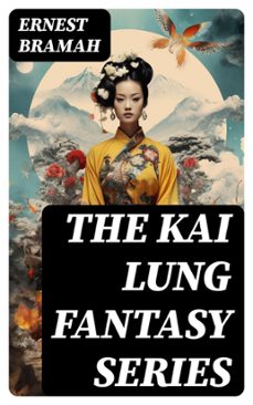 the kai lung fantasy series (ebook)-ernest bramah-8596547746713