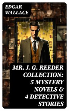 mr. j. g. reeder collection: 5 mystery novels &amp; 4 detective stories (ebook)-edgar wallace-8596547755913