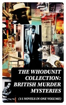 the whodunit collection: british murder mysteries (15 novels in one volume)-frank froest-isabel ostrander-charles norris williamson-8596547768913
